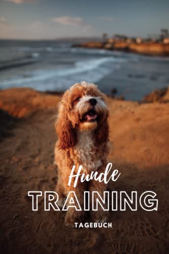 Trainingstagebuch für Hunde: Das Hundetrainingstagebuch ist die ideale Möglichkeit, um den Fortschritt Ihres Hundes beim Training zu verfolgen. Sie ... erzielt wurden/ Notizen machen fürs Ziele