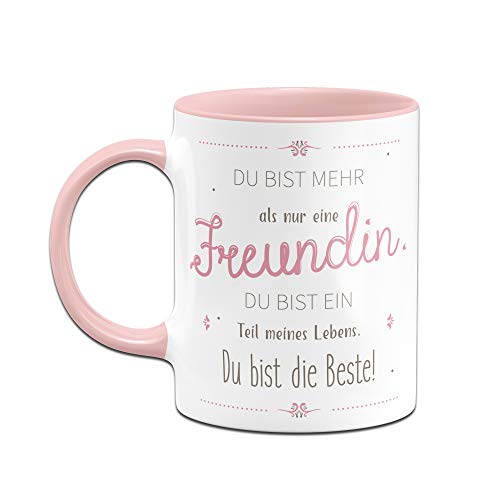 Tassenbrennerei Tasse mit Spruch Du bist mehr als nur eine Freundin Du bist EIN Teil meines Lebens - Geschenk für Freundin Beste - Rosa