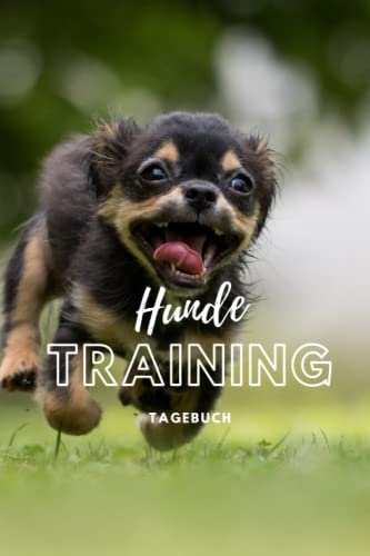 Hundetraining - Tagebuch: Das Hundetrainingstagebuch ist die ideale Möglichkeit, um den Fortschritt Ihres Hundes beim Training zu verfolgen. Sie ... erzielt wurden/ Notizen machen fürs Ziele