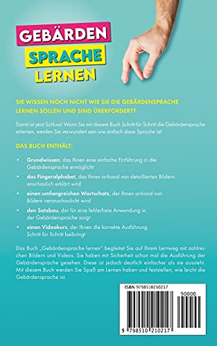 Gebärdensprache lernen: Lernen Sie mit diesem Buch schnell und einfach die Deutsche Gebärdensprache (DGS)