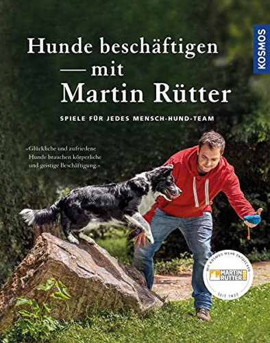 Hunde beschäftigen mit Martin Rütter: Spiele für jedes Mensch-Hund-Team